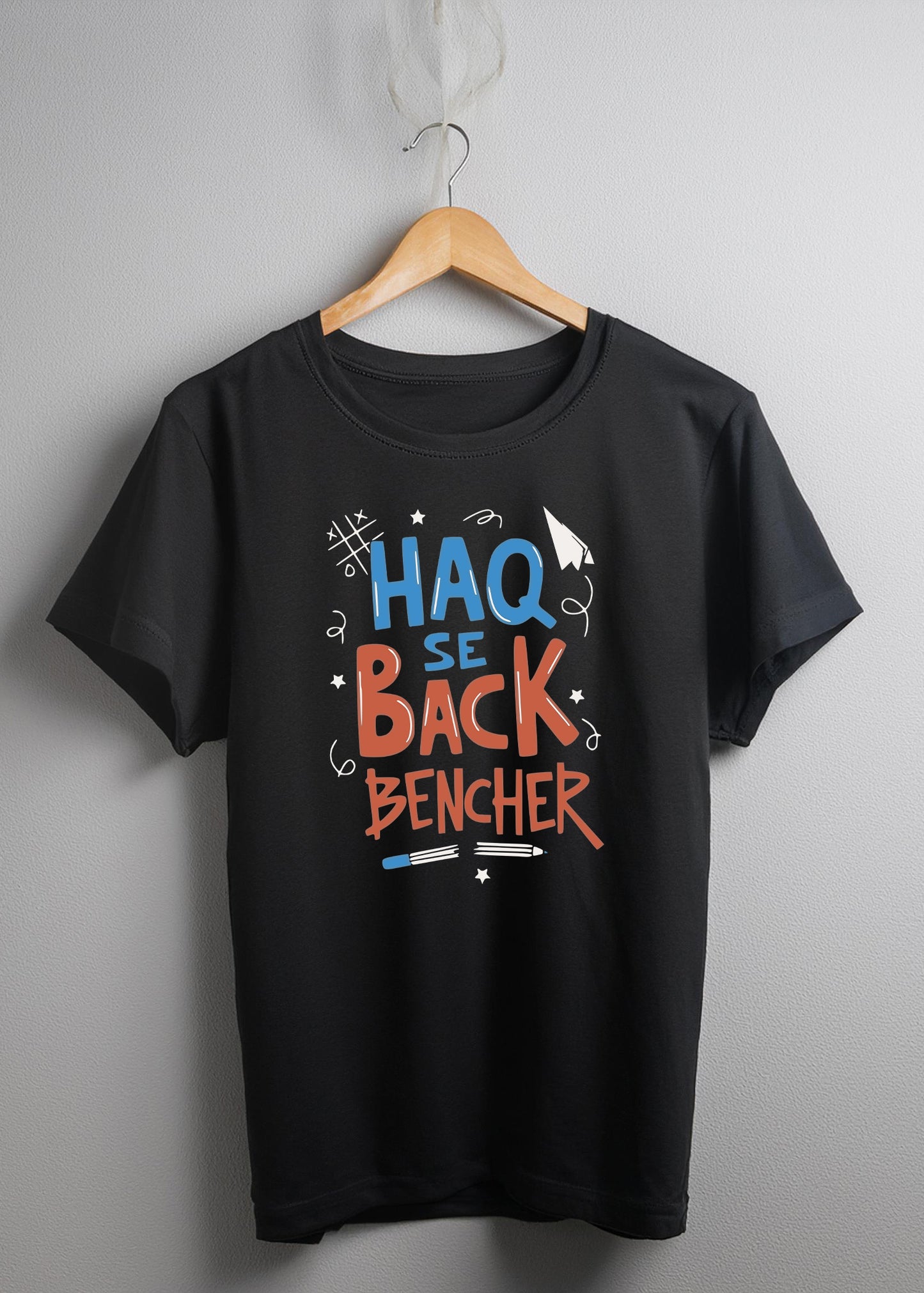 "Haq Se Backbencher: Unisex Graphic T-Shirt"